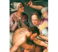 Catalogo della Mostr - La Bella Maniera in Toscana. Dipinti dalla collezione Luz