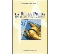 La bella preda. Rai tra politica e audience