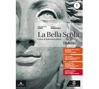 La bella scola. Per le Scuole superiori. Con e-book. Con espansione online. L' età arcaica e repubblicana + studiare per l'esame (Vol. 1)