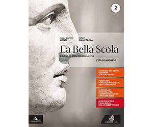 La bella scola. Per le Scuole superiori. Con e-book. Con espansione online. L' età augustea (Vol. 2)