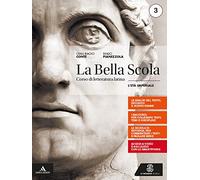 La bella scola. Per le Scuole superiori. Con e-book. Con espansione online. L età imperiale (Vol.)