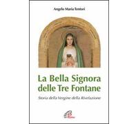 La Bella Signora delle tre fontane. Storia della Vergine della Rivelazione