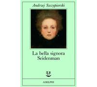La bella signora Seidenman - Szczypiorski Andrzej