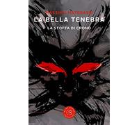 La bella tenebra. La stoffa di Crono