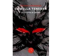 La bella tenebra. La stoffa di Crono