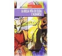 La bella vita di Elida l'albanese