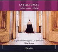 La Belle Danse - Music By Lully Marais & Muffat