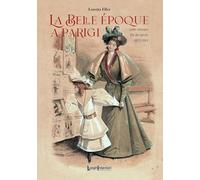 La Belle Époque a Parigi. Nelle stampe fin de siècle 1872-1914