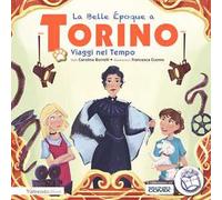 La Belle Epoque a Torino. Viaggi nel Tempo