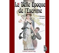 La Belle Époque de l'Escrime: Naissance d'un sport