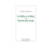 La Belle et la Bête suivi de Passion des corps