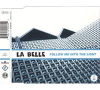 La Belle - Follow me into the light [Single-CD]