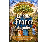 LA BELLE FRANCE DE JADIS: Nouvelle édition couleur