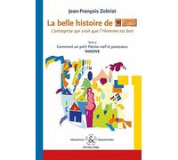 La belle histoire de Favi: L’entreprise qui croit que l’Homme est bon: Tome 3, Comment ue petit patron naïf et paresseux innove
