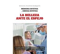 La belleza ante el espejo: Medicina estética y Cirugía estética