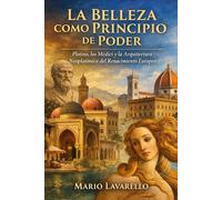 La Belleza como Principio de Poder: Plotino, los Médici y la Arquitectura Neoplatónica del Renacimiento Europeo