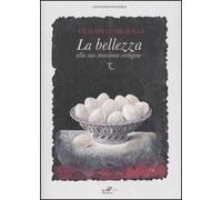 La bellezza alla sua massima vertigine. Catalogo della mostra (Simeri, 8-22 settembre 2007)