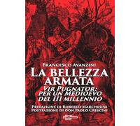 La bellezza armata. Vir Pugnator: per un Medioevo del III millennio - Avan...