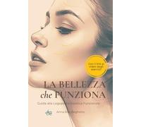 LA BELLEZZA che FUNZIONA: Guida alla Logopedia Estetica Funzionale