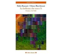 La bellezza che non c'è. L'uomo e la città