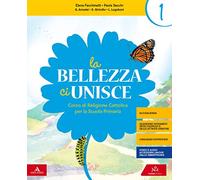 La bellezza ci unisce. Corso di religione cattolica. Per la 1ª, 2ª e 3ª classe elementare. Con e-book. Con espansione online