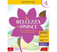 La bellezza ci unisce. Corso di religione cattolica. Per la 4ª e 5ª classe elementare. Con e-book. Con espansione online