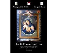La bellezza condivisa. Icone, dipinti e oggetti d'arte sacra a Bitritto tra l'Oriente e l'Occidente