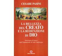 La bellezza del creato e la redenzione di Dio. Antologia di passi dell'Esamerone di S. Ambrogio