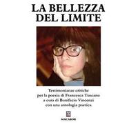 La bellezza del limite. Testimonianze critiche per la poesia di Francesca Tuscano