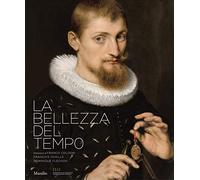 La bellezza del tempo. Ediz. illustrata