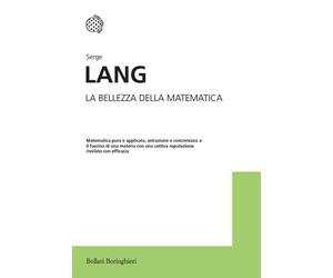 La bellezza della matematica - Lang Serge