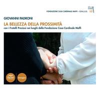 La bellezza della prossimità. Con i fratelli Preziosi nei luoghi della fondazion