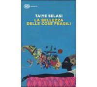 La bellezza delle cose fragili