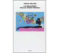 La bellezza delle cose fragili