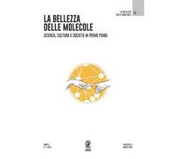 La bellezza delle molecole. Scienza, cultura e società in primo piano (2026). Nuova ediz.. Vol. 1