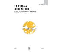 La bellezza delle molecole. Scienza, cultura e società in primo piano (2026) (Vol. 2)