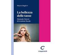 La bellezza delle tasse. Manuale (breve) di evasione fiscale