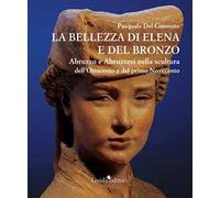 La bellezza di Elena e del bronzo. Abruzzo e abruzzesi nella scultura dell'Ottocento e del primo Novecento