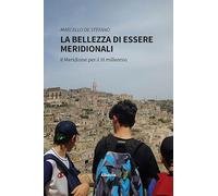 La bellezza di essere Meridionali. Il Meridione per il III millennio