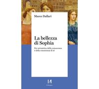 La bellezza di Sophia. Per un'estetica della conoscenza e della c