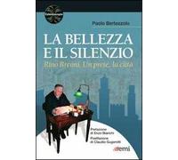 La bellezza e il silenzio. Rino Breoni. Un prete, la città