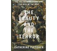 La bellezza e il terrore: il Rinascimento italiano e il - NUOVO Catherine Fle...
