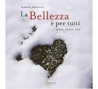 La bellezza è per tutti. Cerca, Trova, Vivi