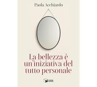La bellezza è un'iniziativa del tutto personale