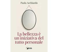 La bellezza è un'iniziativa del tutto personale