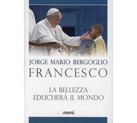 La bellezza educherà il mondo