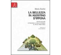 La bellezza in Agostino d'Ippona. Poter educare attraverso il bello sensibile al bello immutabile
