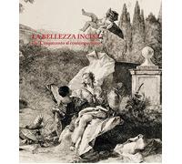 La bellezza incisa. Dal Cinquecento al contemporaneo - [Gli Ori]