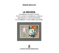 La bellezza. La bellezza muove il mondo. Cos'è, come si condiziona, come la perc