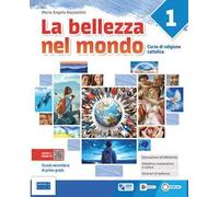La bellezza nel mondo. Corso di religione cattolica. Con Itinerari di bellezza. Per la Scuola media. Con e-book. Con espansione online. Vol. 1